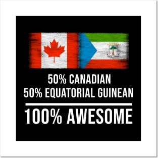 50% Canadian 50% Equatorial Guinean 100% Awesome - Gift for Equatorial Guinean Heritage From Equatorial Guinea Posters and Art